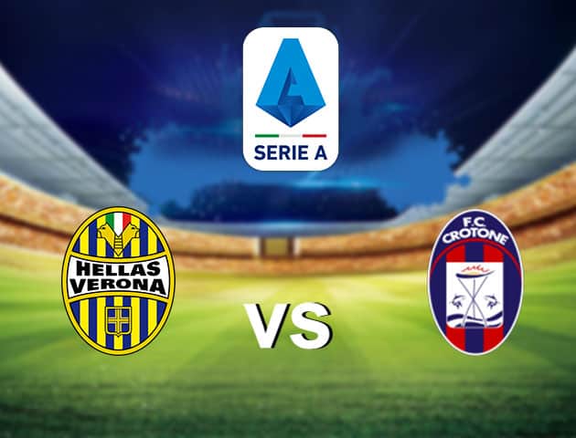 Soi kèo nhà cái Hellas Verona vs Crotone, 10/1/2021 - VĐQG Ý [Serie A]