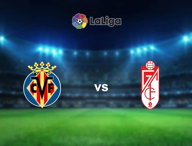 Soi kèo nhà cái Villarreal vs Granada CF, 21/01/2021 - VĐQG Tây Ban Nha Soi kèo nhà cái Villarreal vs Granada CF, 21/01/2021 - VĐQG Tây Ban Nha