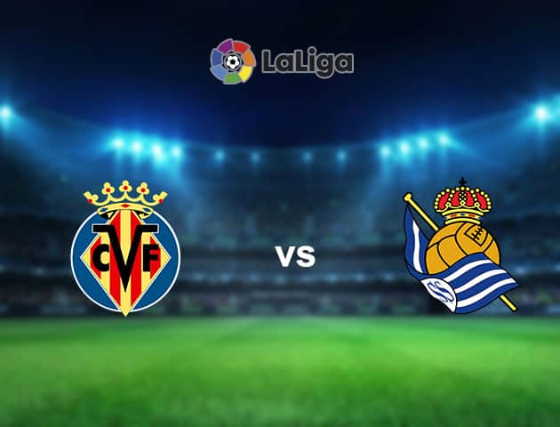 Soi kèo nhà cái Villarreal vs Real Sociedad, 31/1/2021 - VĐQG Tây Ban Nha