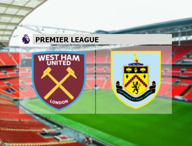 Soi kèo nhà cái West Ham vs Burnley, 16/1/2021 - Ngoại Hạng Anh