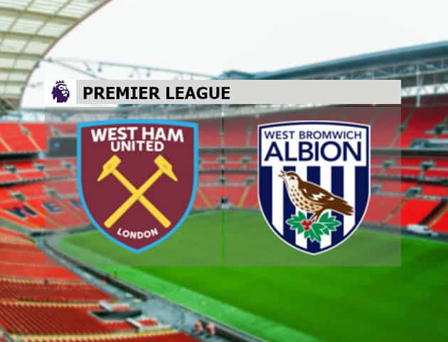 Soi kèo nhà cái West Ham vs West Brom, 20/1/2021 - Ngoại Hạng Anh