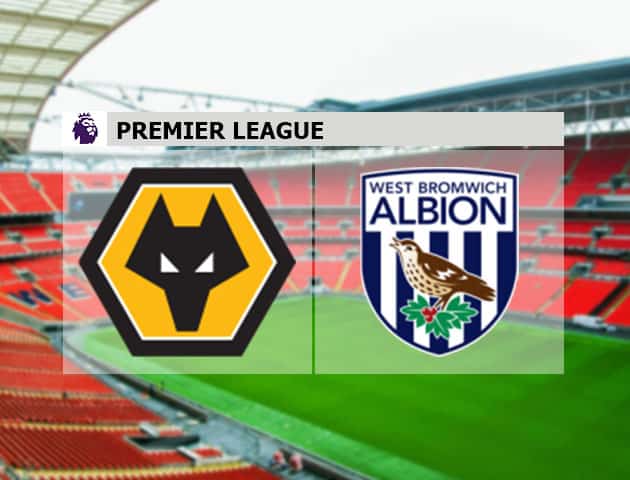 Soi kèo nhà cái Wolves vs West Brom, 16/1/2021 - Ngoại Hạng Anh