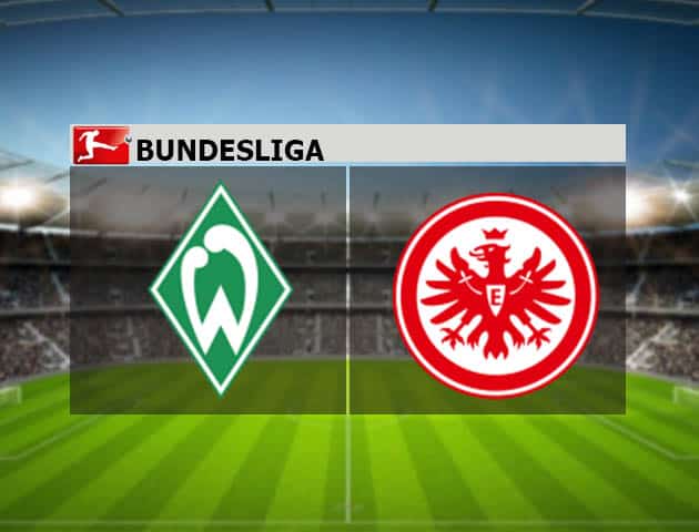 Soi kèo nhà cái Werder Bremen vs Eintracht Frankfurt, 27/2/2021 - VĐQG Đức [Bundesliga]