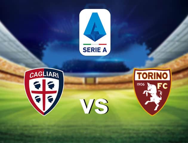 Soi kèo nhà cái Cagliari vs Torino, 20/2/2021 - VĐQG Ý [Serie A]