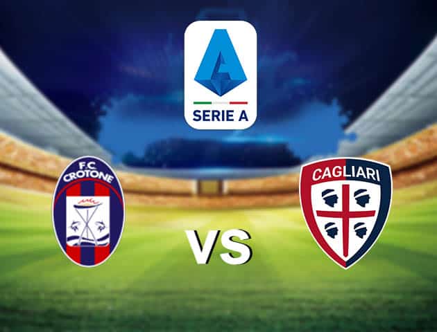 Soi kèo nhà cái Crotone vs Cagliari, 28/2/2021 - VĐQG Ý [Serie A]