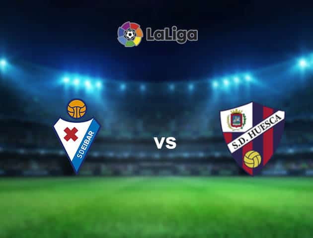 Soi kèo nhà cái Eibar vs Huesca, 27/2/2021 - VĐQG Tây Ban Nha Soi kèo nhà cái Eibar vs Huesca, 27/2/2021 - VĐQG Tây Ban Nha