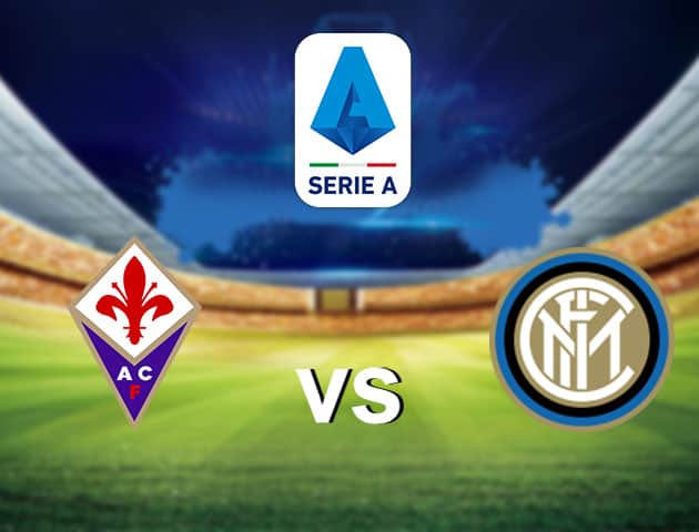 Soi kèo nhà cái Fiorentina vs Inter Milan, 6/2/2021 - VĐQG Ý [Serie A]