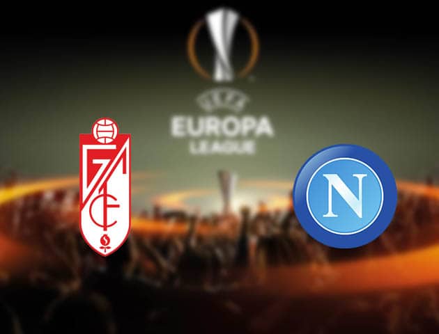 Soi kèo nhà cái Granada vs Napoli, 19/2/2021 - Cúp C2 Châu Âu