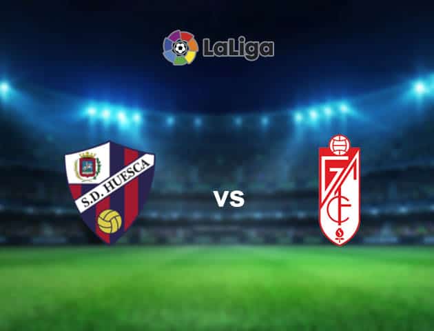 Soi kèo nhà cái Huesca vs Granada, 22/02/2021 - VĐQG Tây Ban Nha