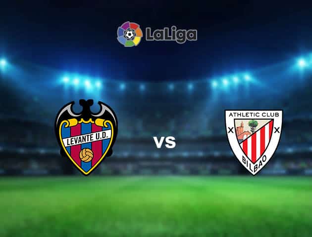 Soi kèo nhà cái Levante vs Athletic Bilbao, 27/2/2021 - VĐQG Tây Ban Nha Soi kèo nhà cái Levante vs Athletic Bilbao, 27/2/2021 - VĐQG Tây Ban Nha