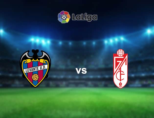Soi kèo nhà cái Levante vs Granada, 6/02/2021 - VĐQG Tây Ban Nha