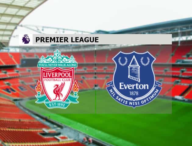 Soi kèo nhà cái Liverpool vs Everton, 21/2/2021 - Ngoại Hạng Anh
