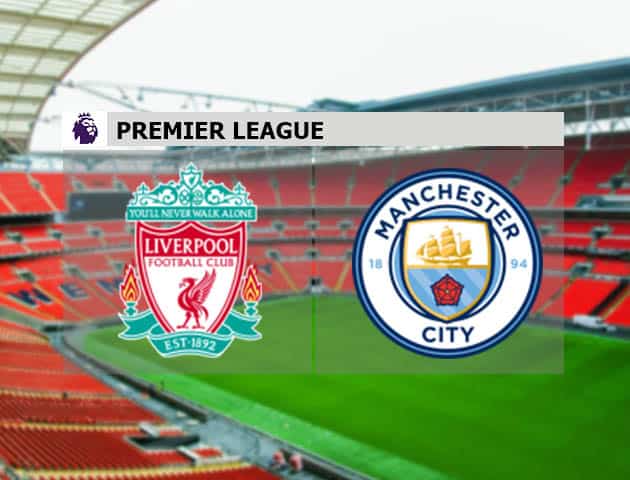Soi kèo nhà cái Liverpool vs Man City, 07/2/2021 - Ngoại Hạng Anh Soi kèo nhà cái Liverpool vs Man City, 07/2/2021 - Ngoại Hạng Anh