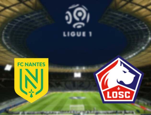 Soi kèo nhà cái Nantes vs Lille, 7/2/2021 - VĐQG Pháp [Ligue 1]