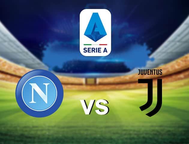 Soi kèo nhà cái Napoli vs Juventus, 14/2/2021 - VĐQG Ý [Serie A]