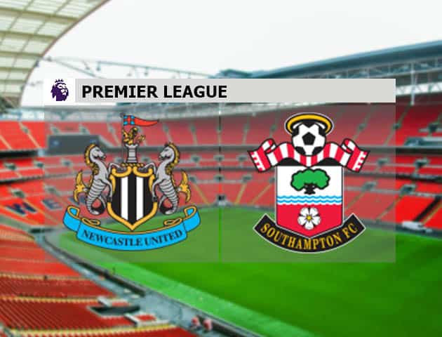 Soi kèo nhà cái Newcastle vs Southampton, 06/2/2021 - Ngoại Hạng Anh Soi kèo nhà cái Newcastle vs Southampton, 06/2/2021 - Ngoại Hạng Anh