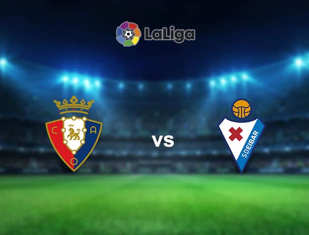 Soi kèo nhà cái Osasuna vs Eibar, 8/02/2021 - VĐQG Tây Ban Nha