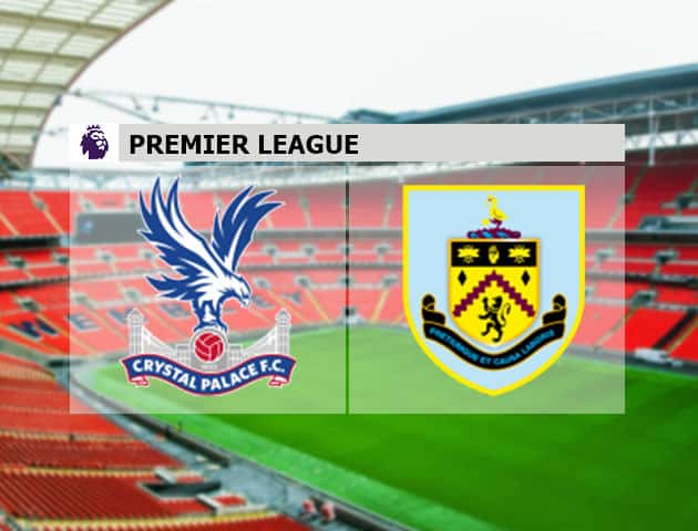 Soi kèo nhà cái Crystal Palace vs Burnley, 13/2/2021 - Ngoại Hạng Anh