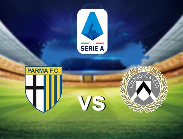 Soi kèo nhà cái Parma vs Udinese, 21/2/2021 - VĐQG Ý [Serie A]