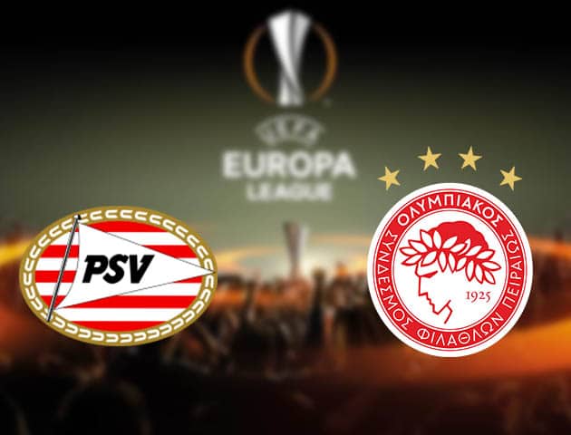 Soi kèo nhà cái PSV vs Olympiakos, 26/2/2021 - Cúp C2 Châu Âu