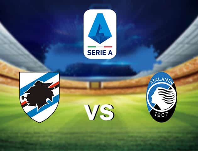 Soi kèo nhà cái Sampdoria vs Atalanta, 28/2/2021 - VĐQG Ý [Serie A]