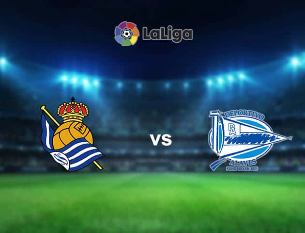 Soi kèo nhà cái Real Sociedad vs Alaves, 21/02/2021 - VĐQG Tây Ban Nha