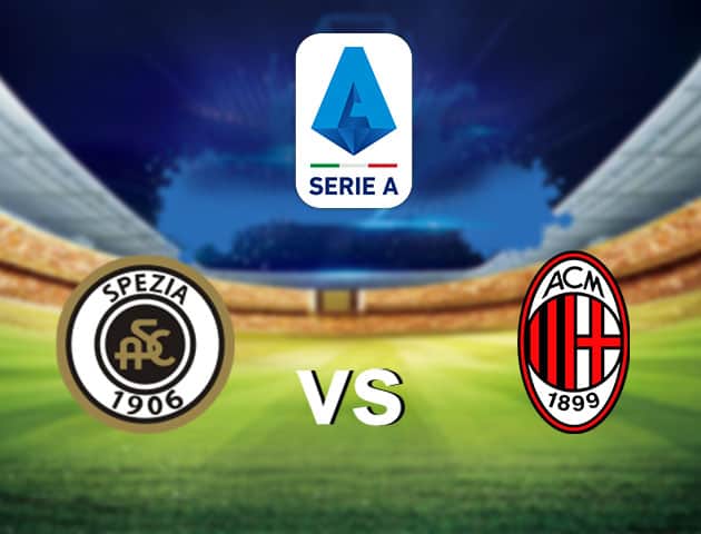 Soi kèo nhà cái Spezia vs AC Milan, 14/2/2021 - VĐQG Ý [Serie A]