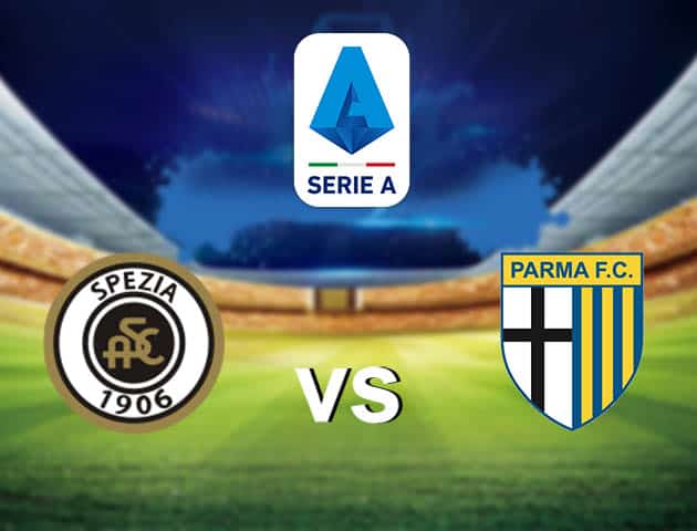 Soi kèo nhà cái Spezia vs Parma, 27/2/2021 - VĐQG Ý [Serie A]