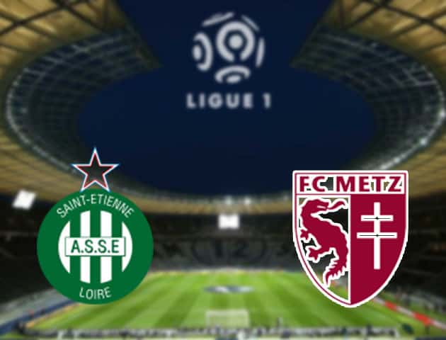Soi kèo nhà cái St Etienne vs Metz, 7/2/2021 - VĐQG Pháp [Ligue 1]