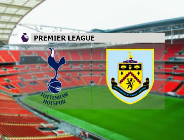 Soi kèo nhà cái Tottenham vs Burnley, 28/2/2021 - Ngoại Hạng Anh