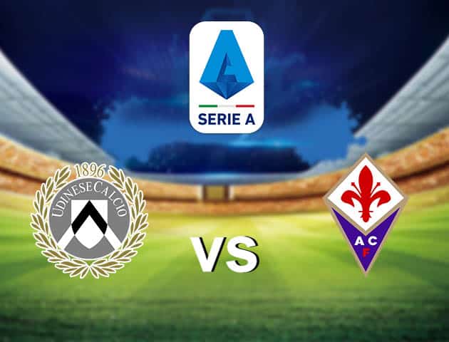 Soi kèo nhà cái Udinese vs Fiorentina, 28/2/2021 - VĐQG Ý [Serie A]