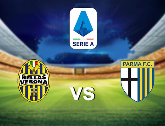 Soi kèo nhà cái Hellas Verona vs Parma, 16/2/2021 - VĐQG Ý [Serie A]
