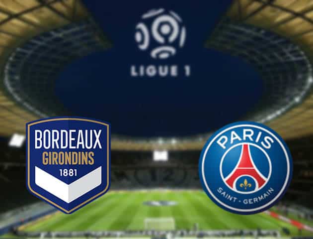 Soi kèo nhà cái Bordeaux vs PSG, 4/3/2021 - VĐQG Pháp [Ligue 1]