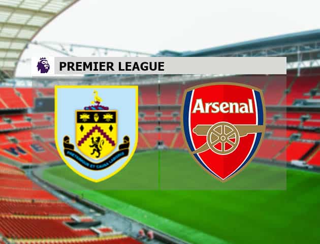 Soi kèo nhà cái Burnley vs Arsenal, 6/3/2021 - Ngoại Hạng Anh