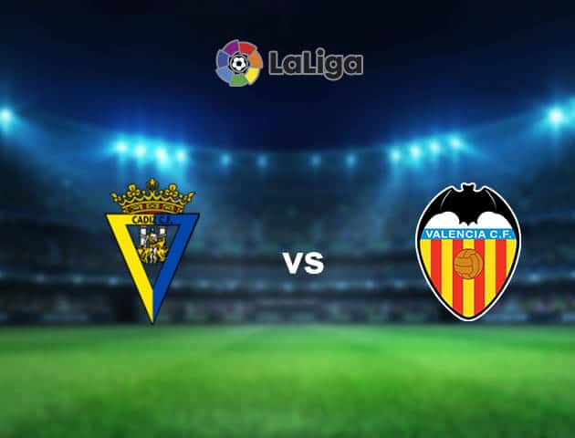 Soi kèo nhà cái Cadiz CF vs Valencia, 04/04/2021 - VĐQG Tây Ban Nha Soi kèo nhà cái Cadiz CF vs Valencia, 04/04/2021 - VĐQG Tây Ban Nha