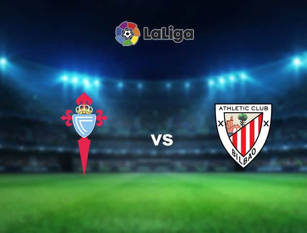 Soi kèo nhà cái Celta Vigo vs Athletic Bilbao, 14/3/2021 - VĐQG Tây Ban Nha Soi kèo nhà cái Celta Vigo vs Athletic Bilbao, 14/3/2021 - VĐQG Tây Ban Nha