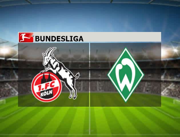 Soi kèo nhà cái FC Koln vs Werder Bremen, 7/3/2021 - VĐQG Đức [Bundesliga]