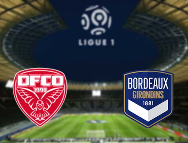 Soi kèo nhà cái Dijon vs Bordeaux, 14/3/2021 - VĐQG Pháp [Ligue 1]