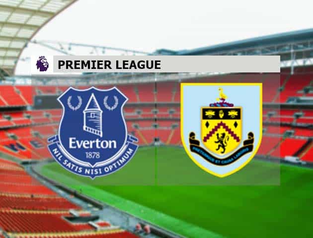 Soi kèo nhà cái Everton vs Burnley, 14/3/2021 - Ngoại Hạng Anh