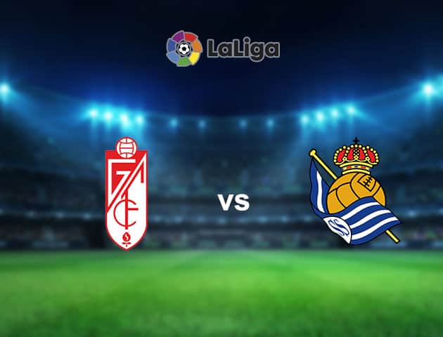 Soi kèo nhà cái Granada vs Real Sociedad, 14/3/2021 - VĐQG Tây Ban Nha Soi kèo nhà cái Granada vs Real Sociedad, 14/3/2021 - VĐQG Tây Ban Nha