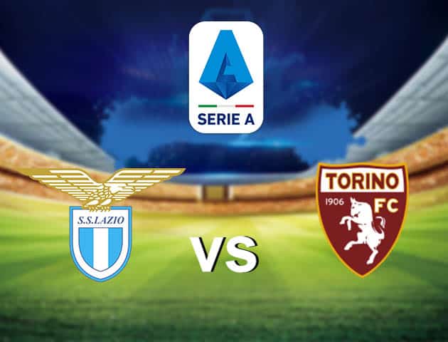 Soi kèo nhà cái Lazio vs Torino, 3/3/2021 - VĐQG Ý [Serie A]