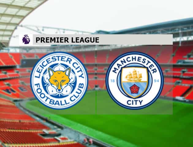 Soi kèo nhà cái Leicester vs Manchester City, 3/4/2021 - Ngoại Hạng Anh