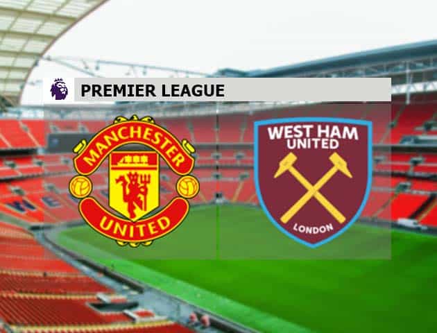 Soi kèo nhà cái Man Utd vs West Ham, 15/3/2021 - Ngoại Hạng Anh Soi kèo nhà cái Man Utd vs West Ham, 15/3/2021 - Ngoại Hạng Anh