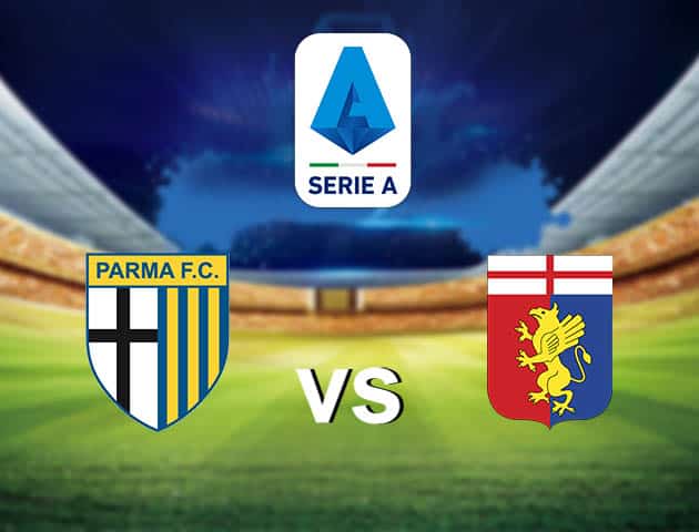 Soi kèo nhà cái Parma vs Genoa, 20/3/2021 - VĐQG Ý [Serie A]