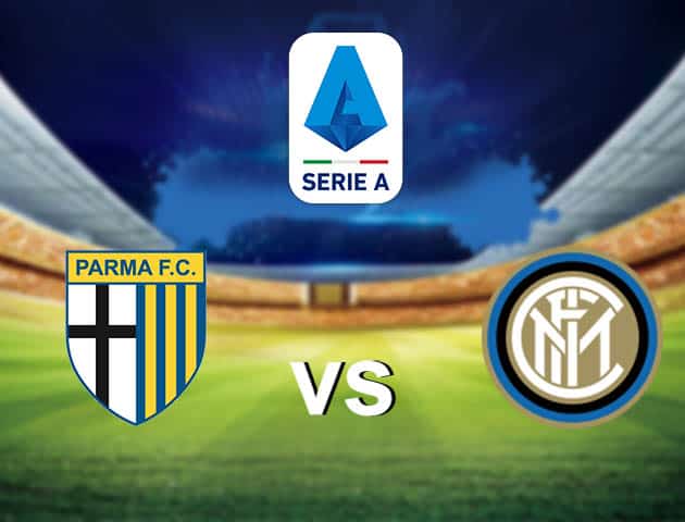 Soi kèo nhà cái Parma vs Inter Milan, 5/3/2021 - VĐQG Ý [Serie A]