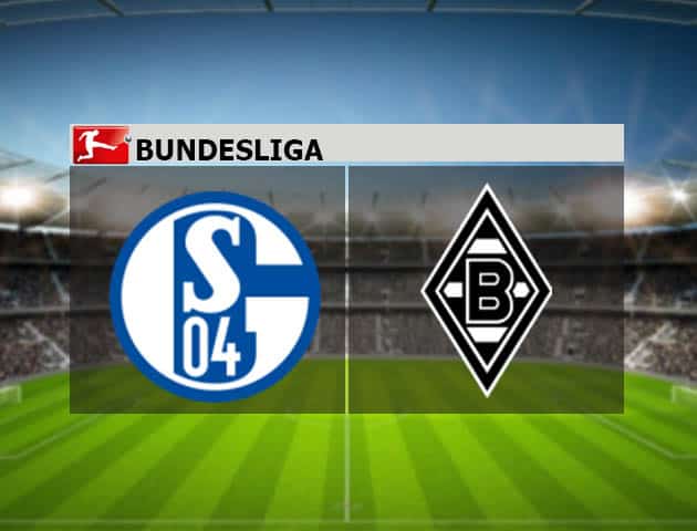 Soi kèo nhà cái Schalke 04 vs M'gladbach, 21/3/2021 - VĐQG Đức [Bundesliga]