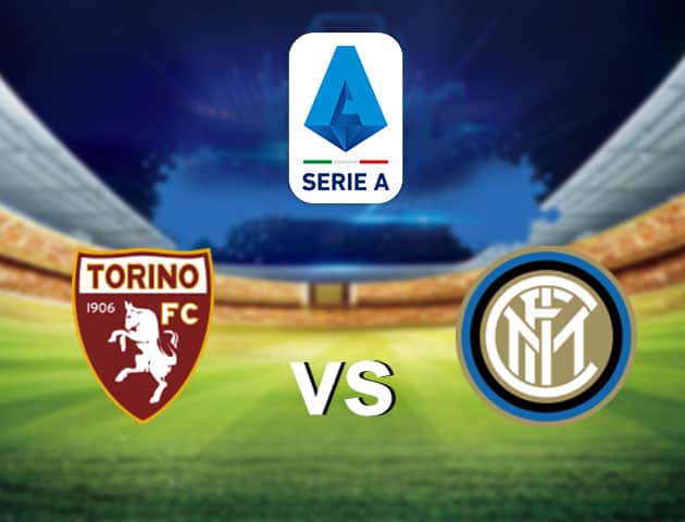 Soi kèo nhà cái Torino vs Inter Milan, 14/3/2021 - VĐQG Ý [Serie A]