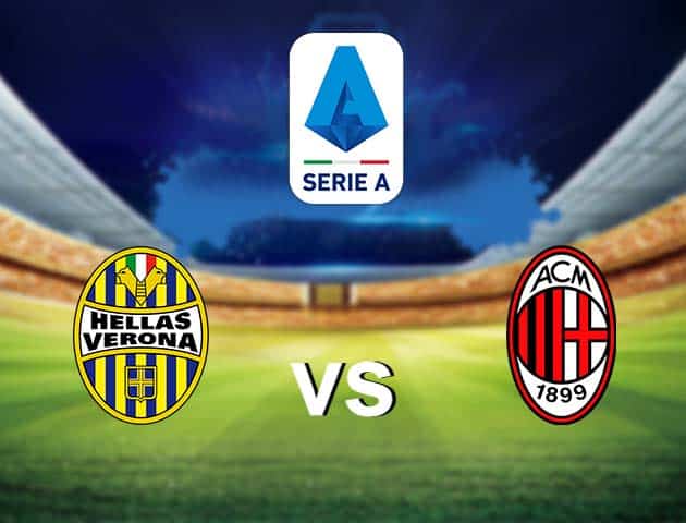 Soi kèo nhà cái Hellas Verona vs AC Milan, 7/3/2021 - VĐQG Ý [Serie A]