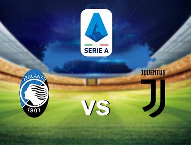 Soi kèo nhà cái Atalanta vs Juventus, 18/4/2021 - VĐQG Ý [Serie A]