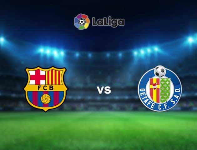 Soi kèo nhà cái Barcelona vs Getafe, 23/04/2021 - VĐQG Tây Ban Nha Soi kèo nhà cái Barcelona vs Getafe, 23/04/2021 - VĐQG Tây Ban Nha